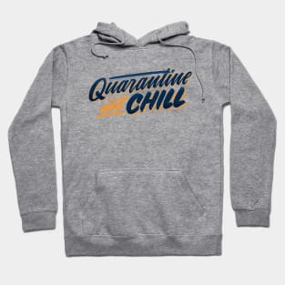 QUARANTINE AND CHILL Hoodie